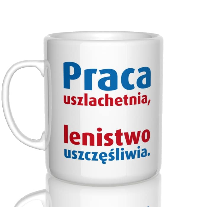 Praca uszlachetnia lenistwo uszczęśliwia kubek - zdjęcie 2