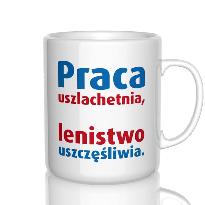 Praca uszlachetnia lenistwo uszczęśliwia kubek - zdjęcie 4