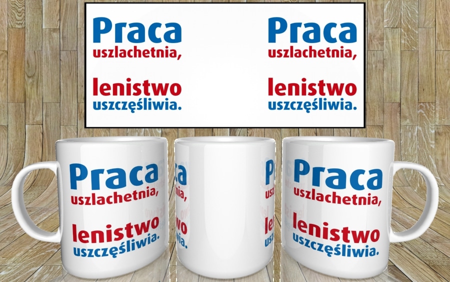 Praca uszlachetnia lenistwo uszczęśliwia kubek - zdjęcie 5