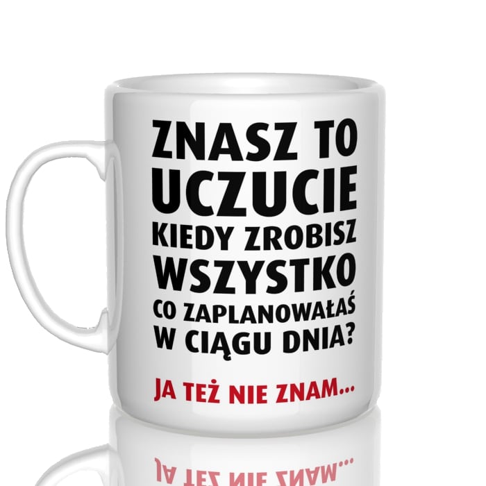 Znasz to uczucie? Ja też nie znam kubek - zdjęcie 2