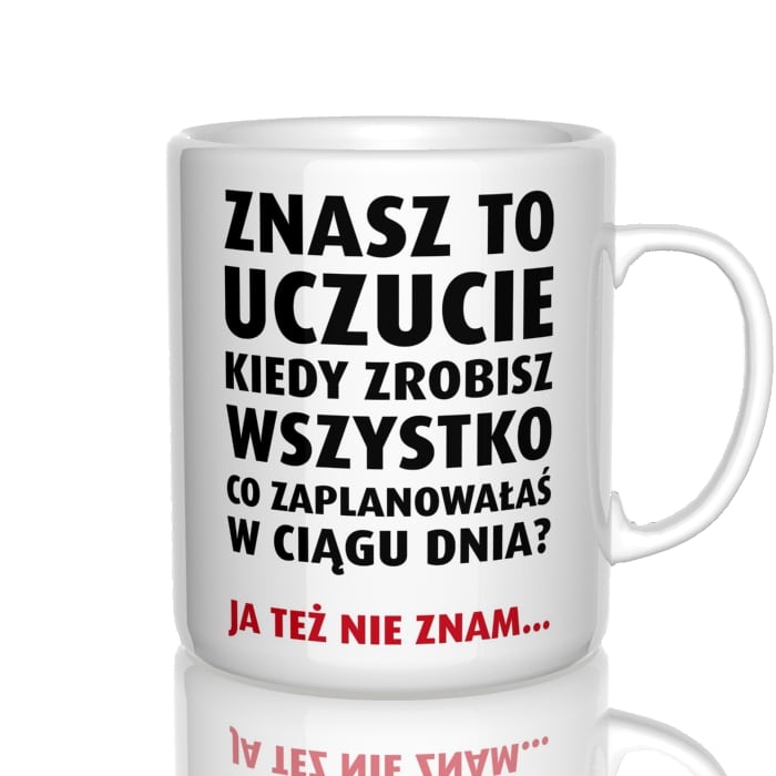 Znasz to uczucie? Ja też nie znam kubek - zdjęcie 4