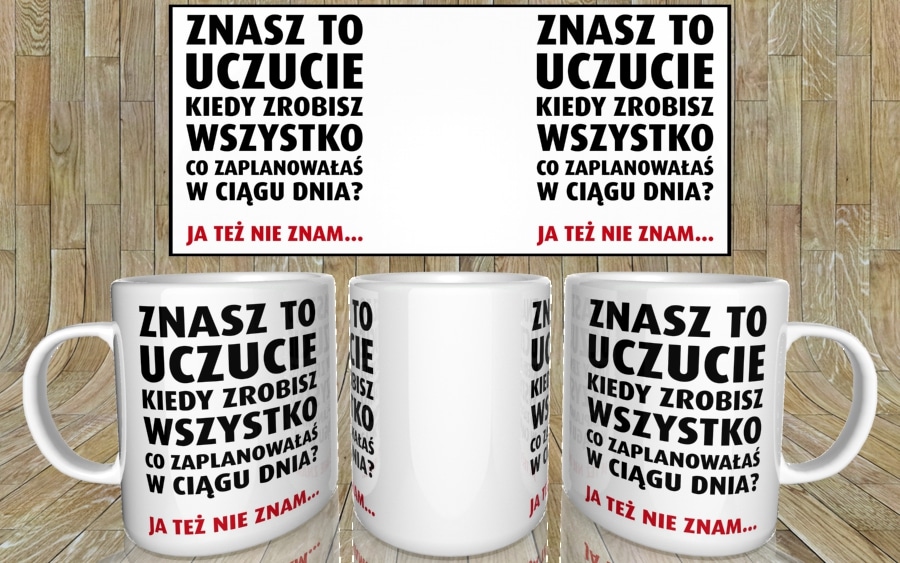 Znasz to uczucie? Ja też nie znam kubek - zdjęcie 5