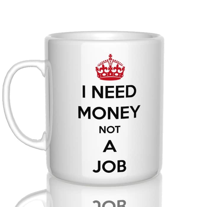 I need money not a job - zdjęcie 2