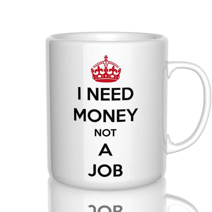 I need money not a job - zdjęcie 4