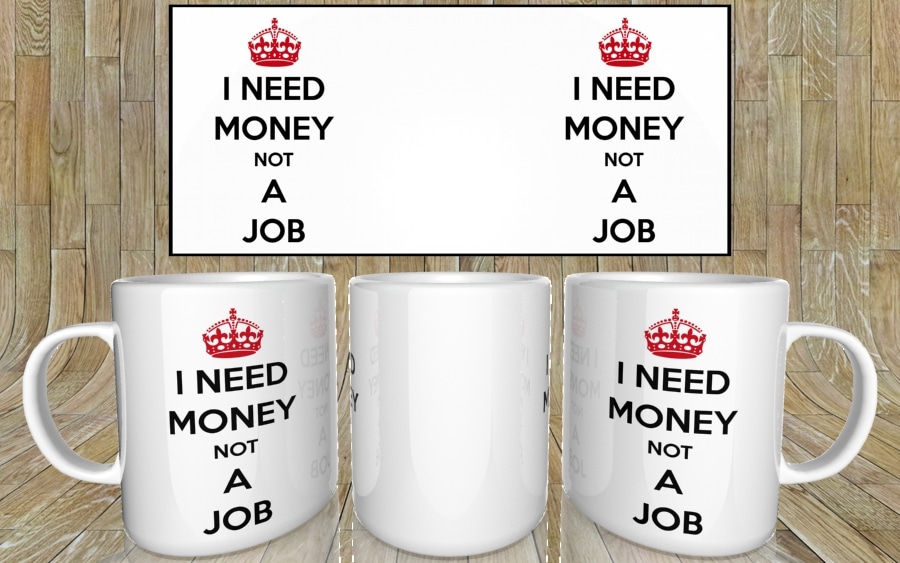 I need money not a job - zdjęcie 5