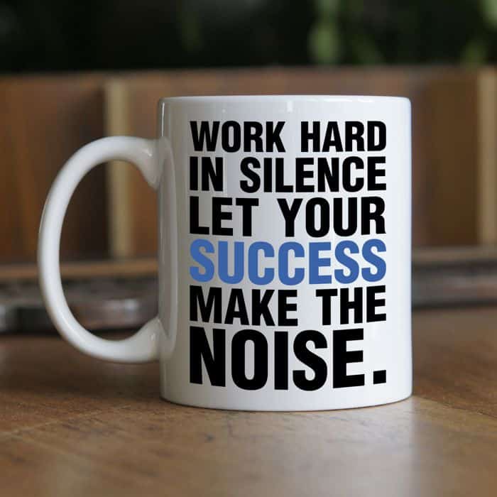 Work hard in silence let your success kubek - zdjęcie 1