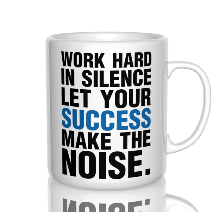 Work hard in silence let your success kubek - zdjęcie 4