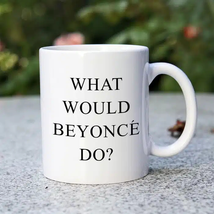 What would Beyonce do kubek