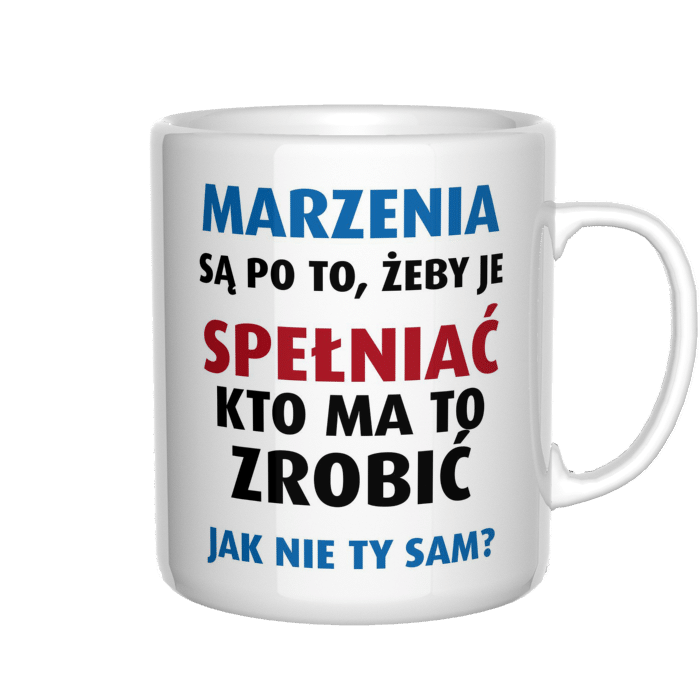 Marzenia są po to by je spełniać kubek - zdjęcie 4