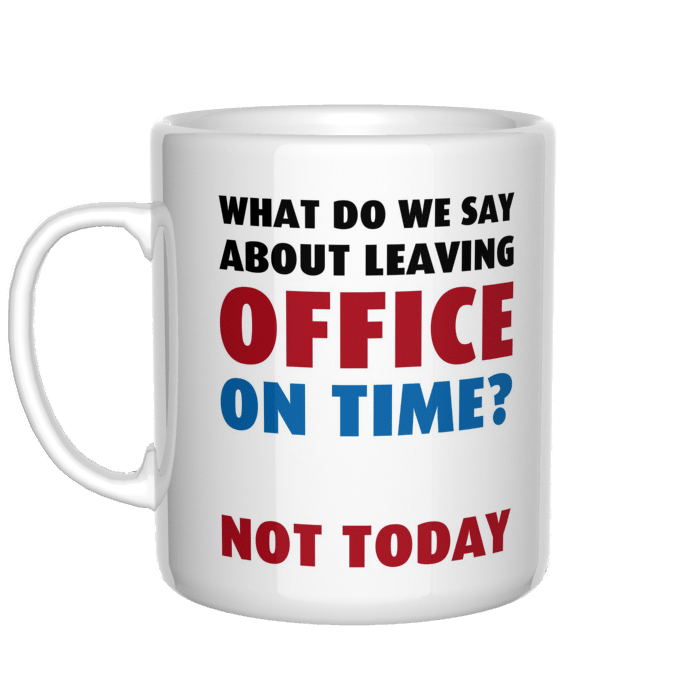 Leaving office on time? Not today kubek - zdjęcie 2