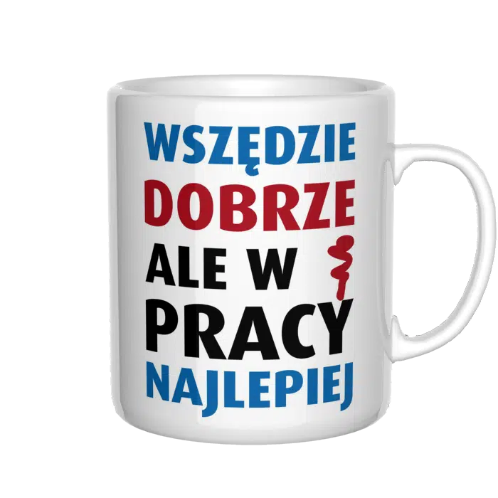 Wszędzie dobrze, ale w pracy najlepiej kubek - zdjęcie 4