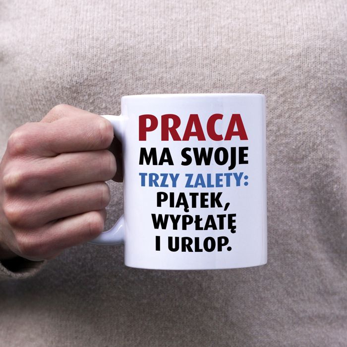 Praca ma swoje trzy zalety kubek - zdjęcie 1