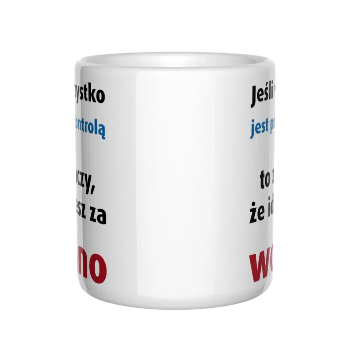 Jeśli wszystko jest pod kontrolą kubek - zdjęcie 3