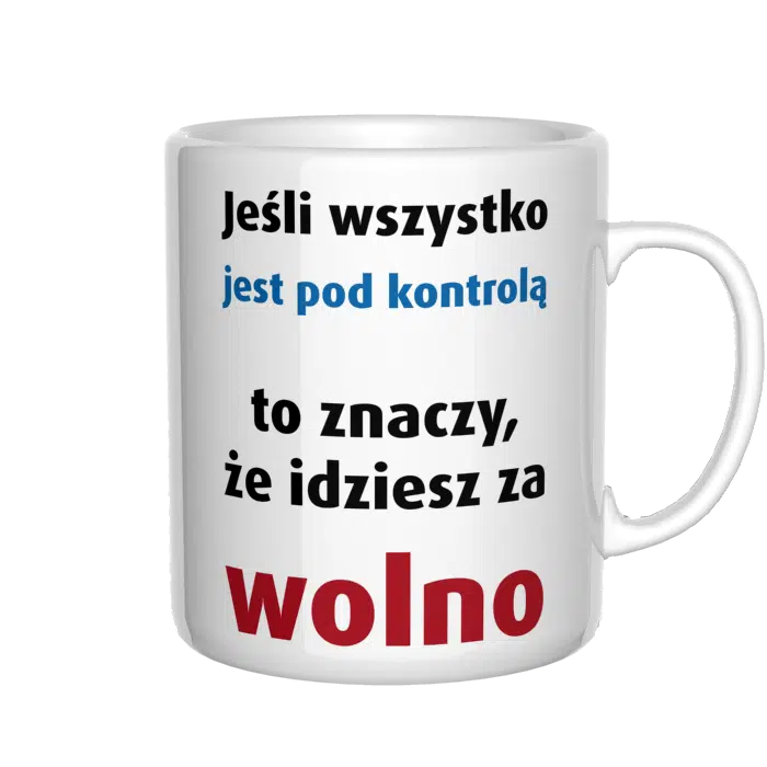 Jeśli wszystko jest pod kontrolą kubek - zdjęcie 4