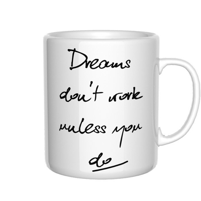 Dreams don&#039;t work unless you do kubek - zdjęcie 4