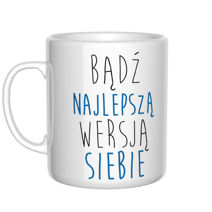 Bądź najlepszą wersją siebie kubek - zdjęcie 2