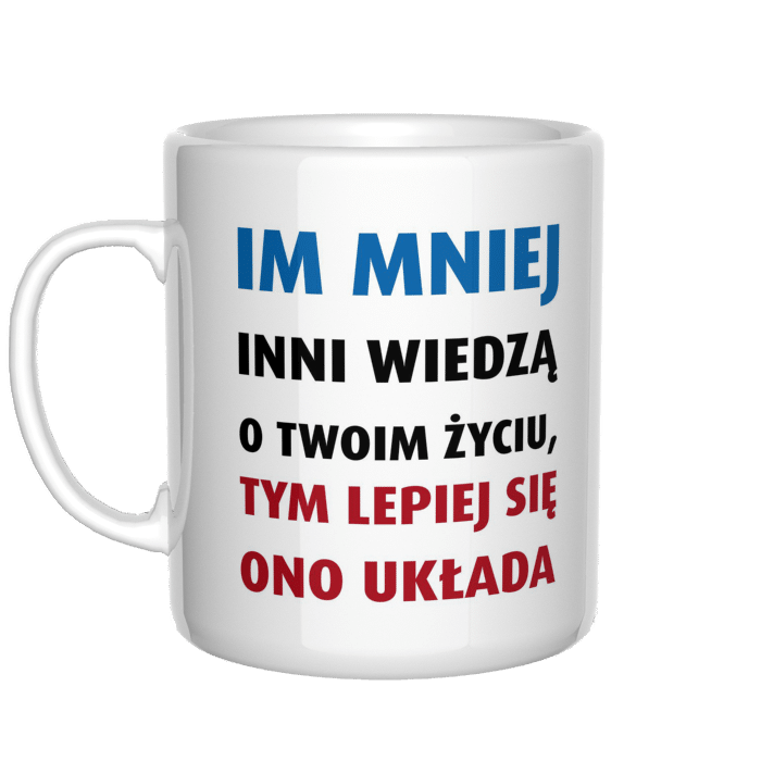 Im mniej inni wiedzą o twoim życiu kubek - zdjęcie 3