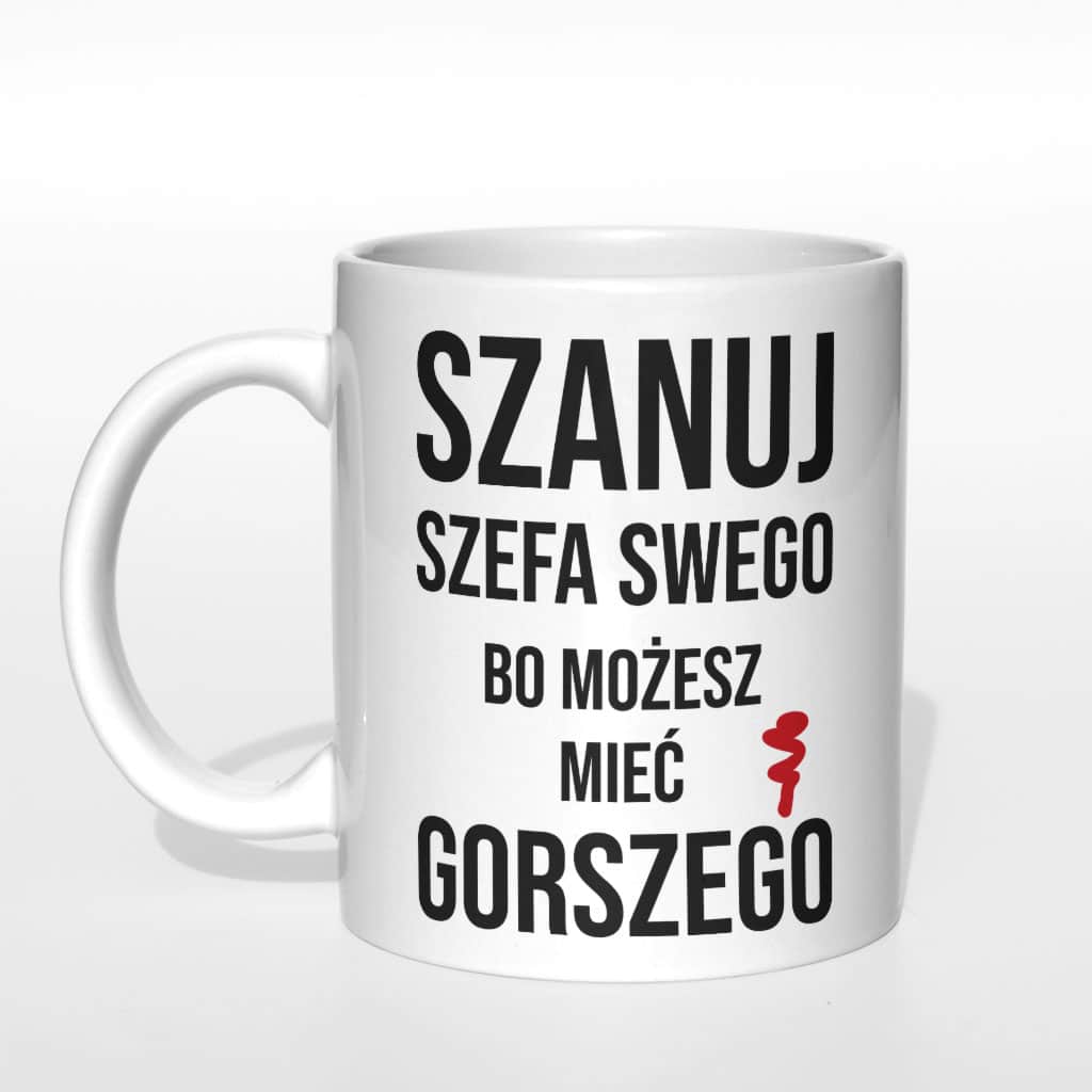 Szanuj szefa swego bo możesz mieć gorszego kubek - zdjęcie 1