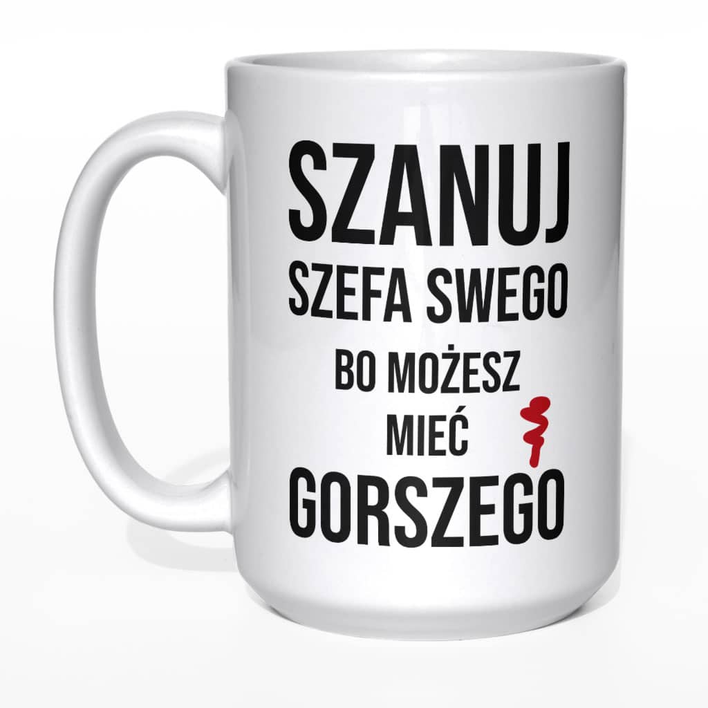 Szanuj szefa swego bo możesz mieć gorszego kubek - zdjęcie 3