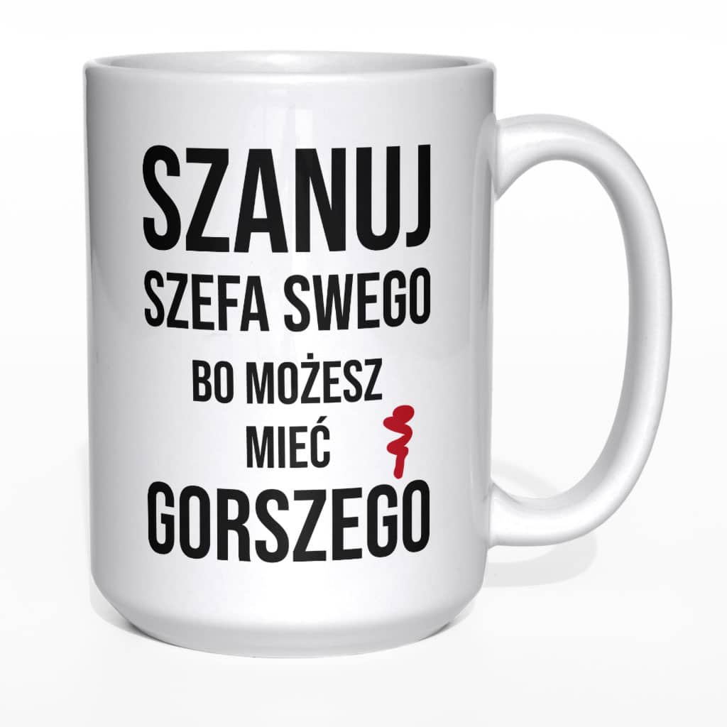 Szanuj szefa swego bo możesz mieć gorszego kubek - zdjęcie 4