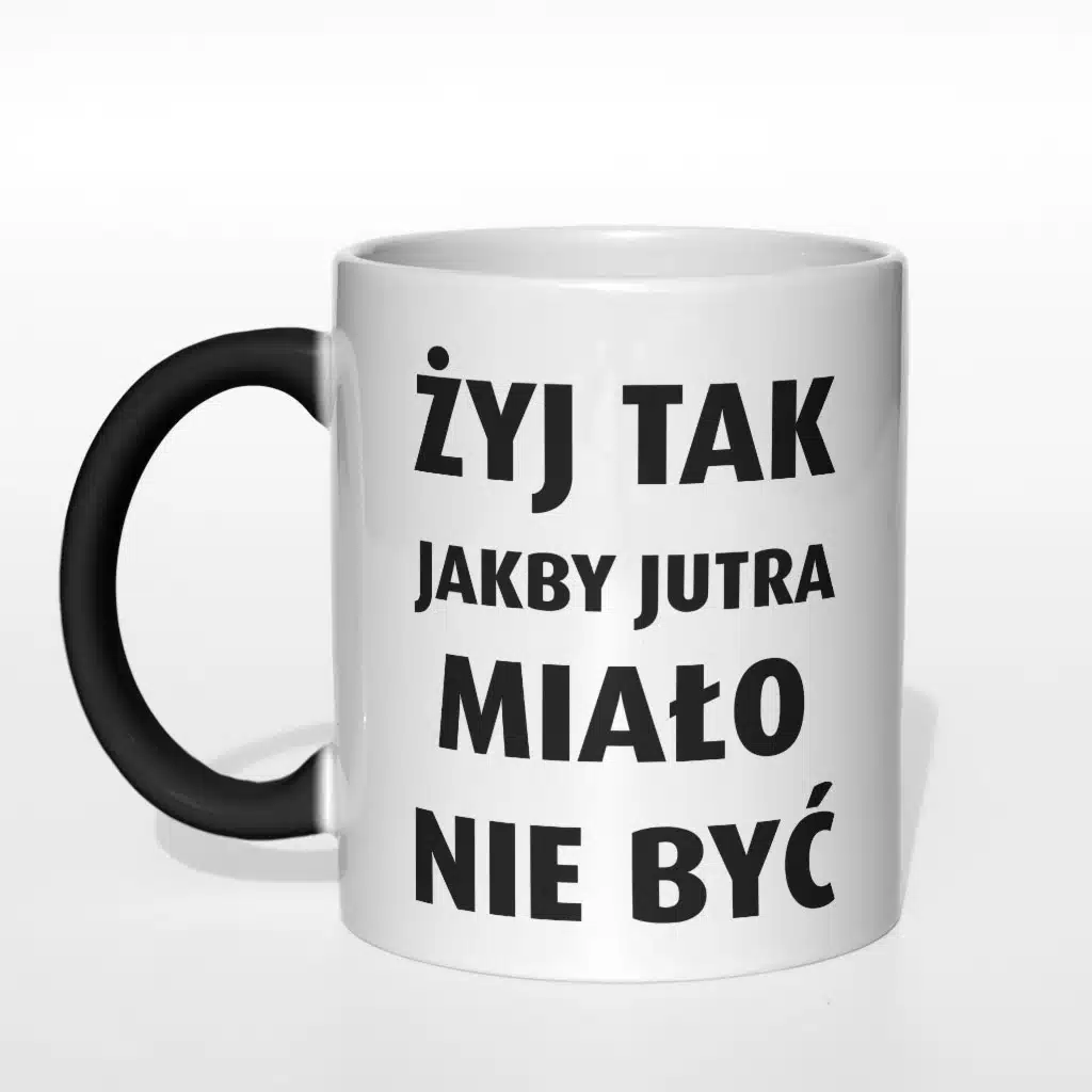 Żyj tak jakby jutra miało nie być kubek - zdjęcie 3