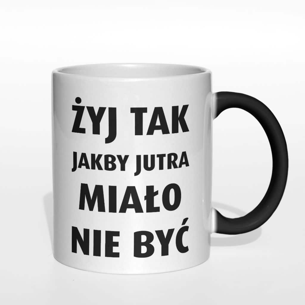 Żyj tak jakby jutra miało nie być kubek - zdjęcie 4