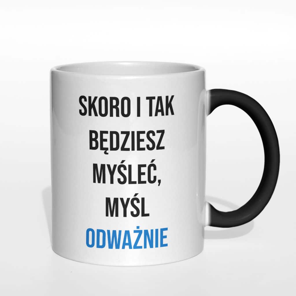 Skoro i tak będziesz myśleć kubek - zdjęcie 2