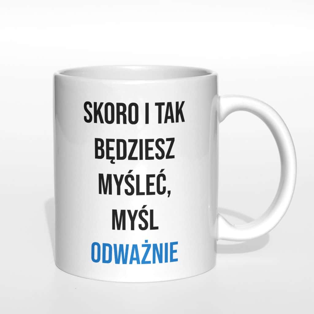 Skoro i tak będziesz myśleć kubek - zdjęcie 4