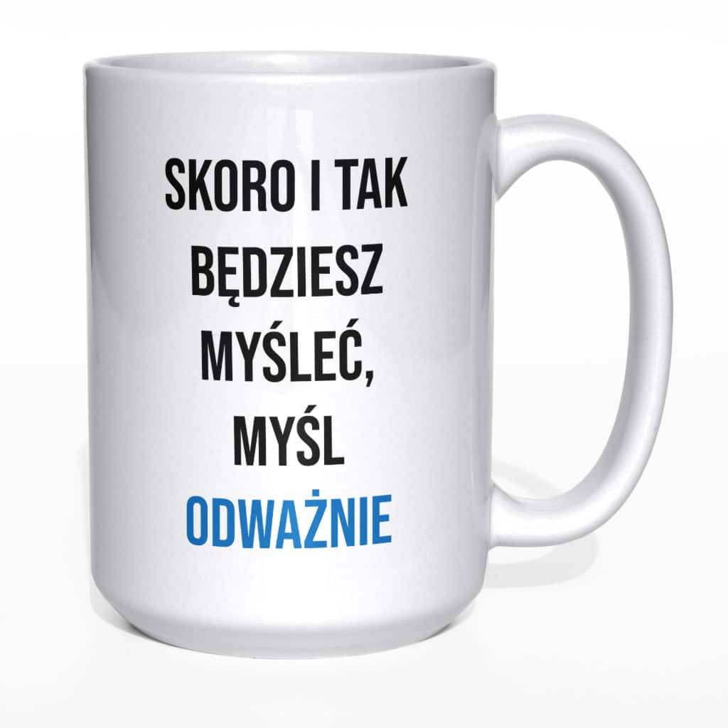 Skoro i tak będziesz myśleć kubek - zdjęcie 6