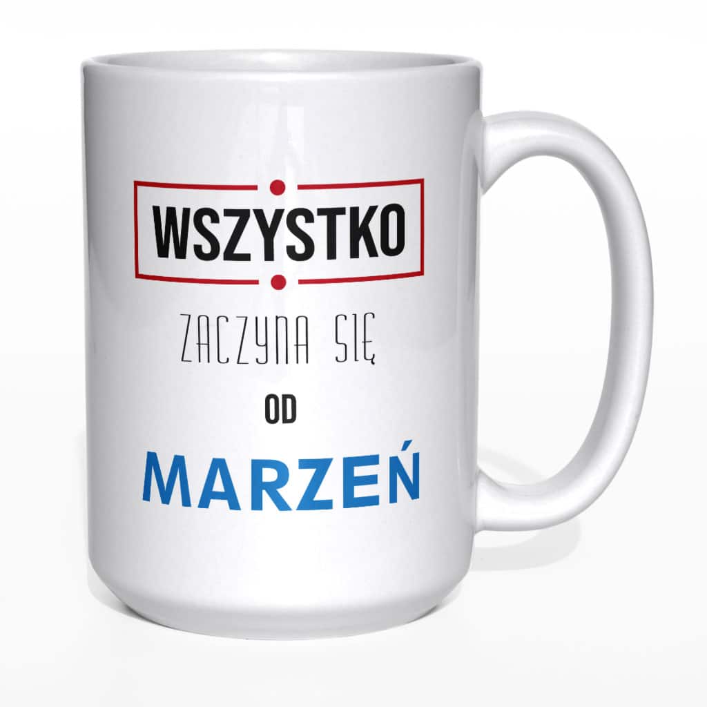 Wszystko zaczyna się od marzeń kubek - zdjęcie 2