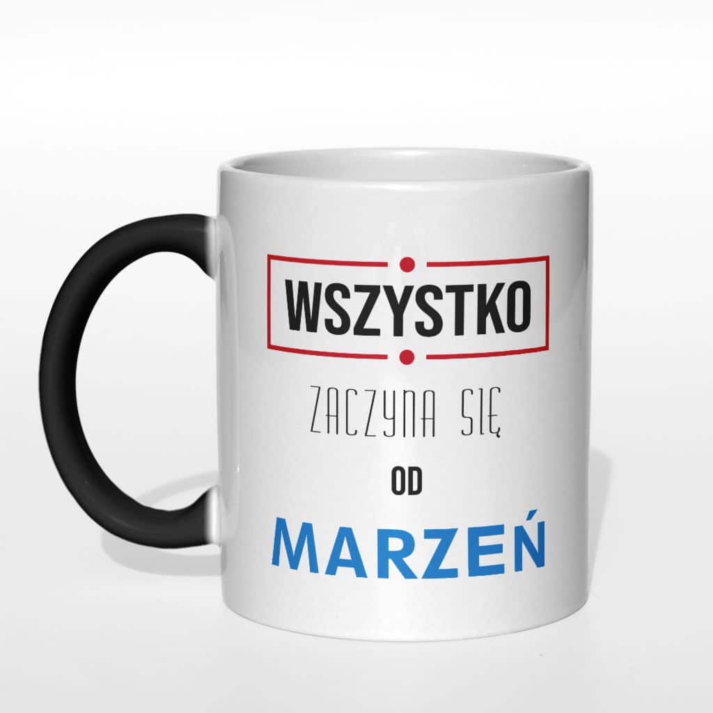 Wszystko zaczyna się od marzeń kubek - zdjęcie 5