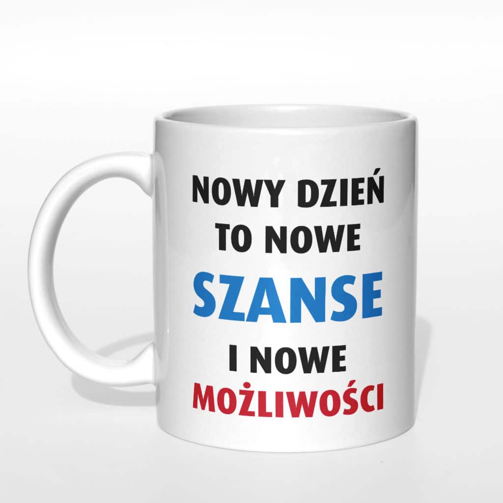 Nowy dzień to nowe szanse kubek - zdjęcie 3