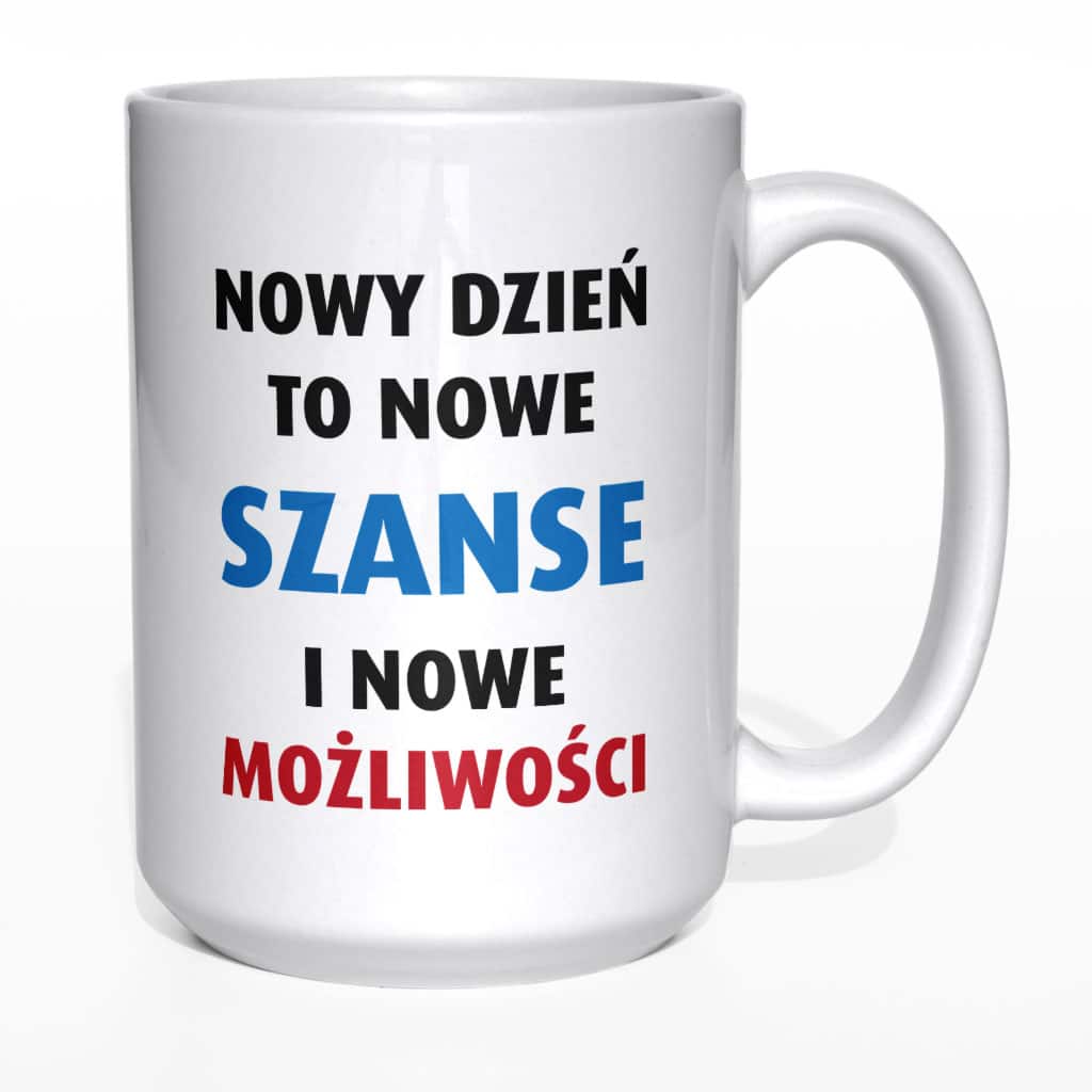 Nowy dzień to nowe szanse kubek - zdjęcie 6