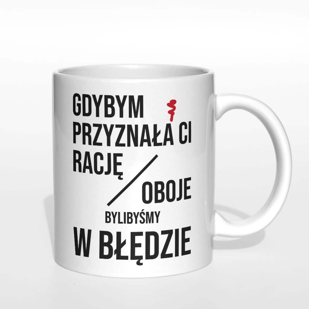 Gdybym przyznała Ci rację kubek - zdjęcie 4