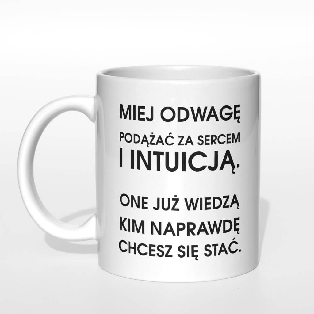 Miej odwagę podążać za sercem i intuicją kubek - zdjęcie 1