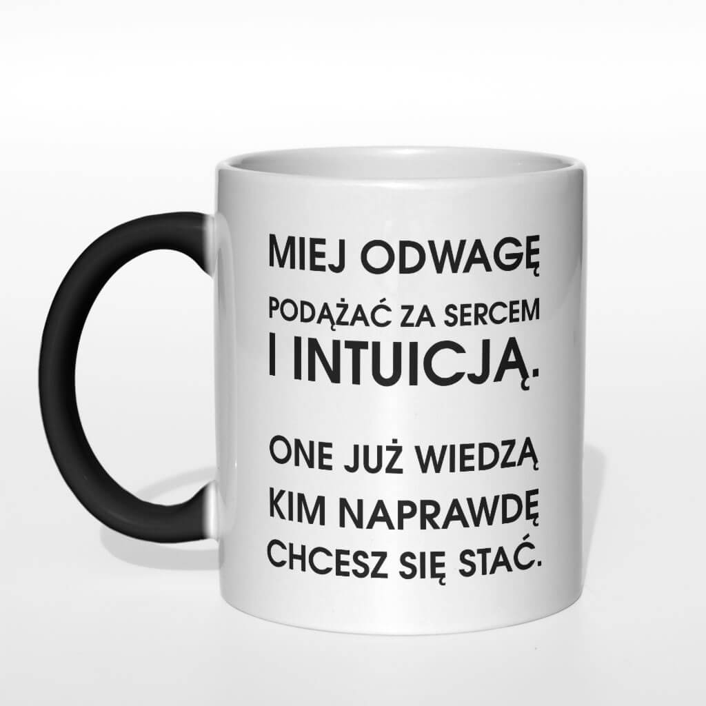 Miej odwagę podążać za sercem i intuicją kubek - zdjęcie 5