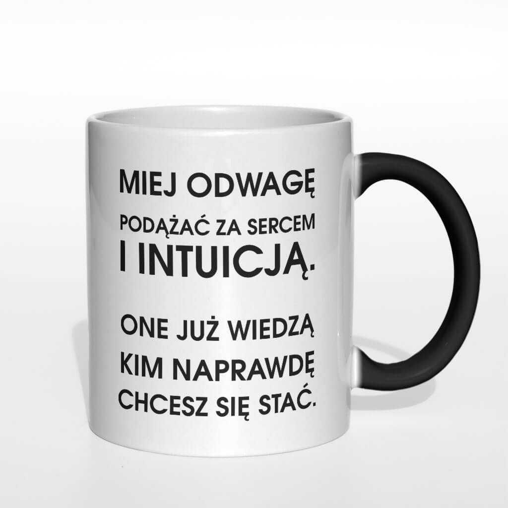 Miej odwagę podążać za sercem i intuicją kubek - zdjęcie 6