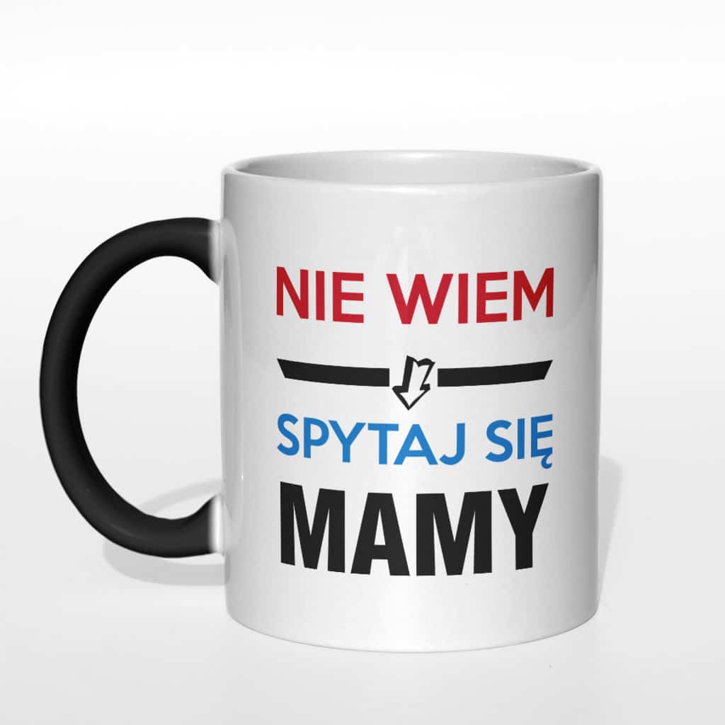 Nie wiem spytaj się mamy kubek - zdjęcie 1