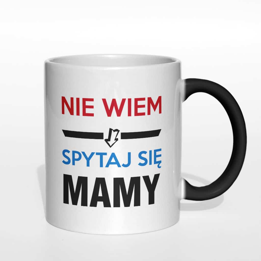 Nie wiem spytaj się mamy kubek - zdjęcie 2