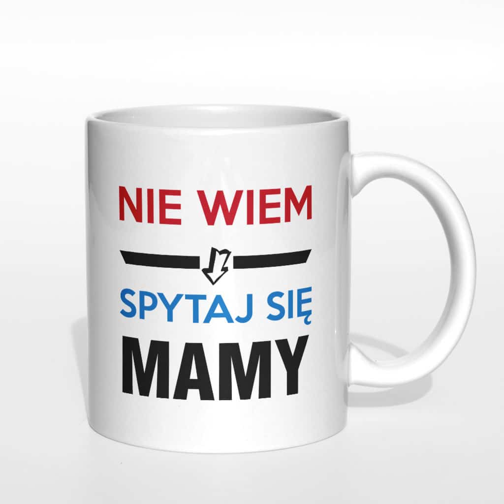 Nie wiem spytaj się mamy kubek - zdjęcie 4