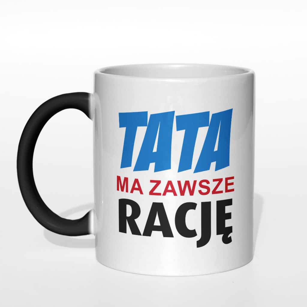 Tata ma zawsze rację kubek - zdjęcie 1