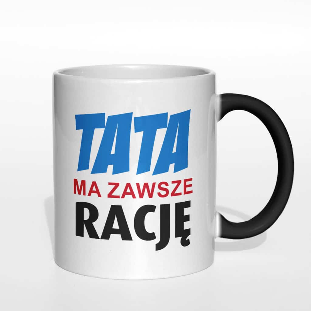 Tata ma zawsze rację kubek - zdjęcie 2