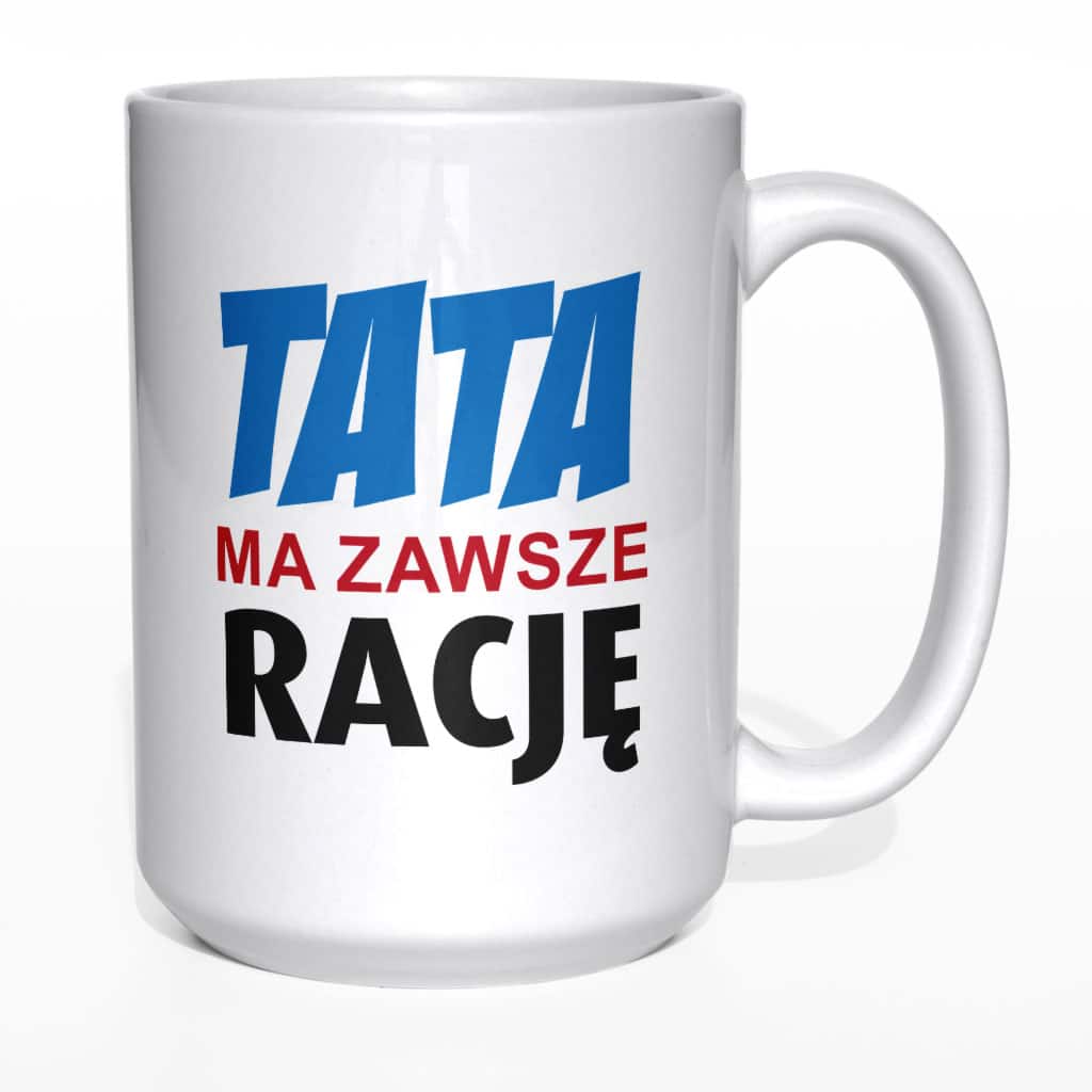 Tata ma zawsze rację kubek - zdjęcie 6