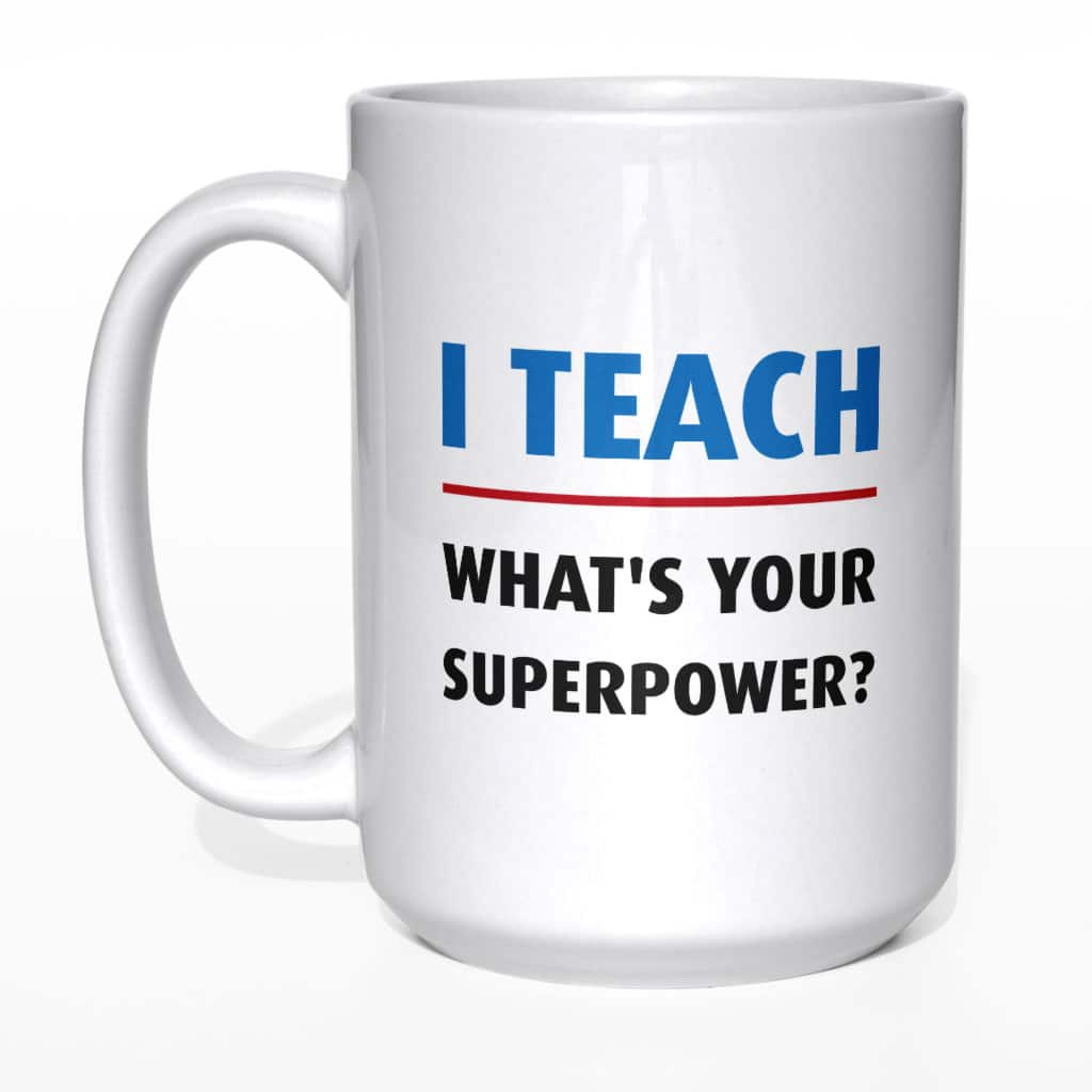 I teach - what&#039;s your superpower kubek - zdjęcie 1