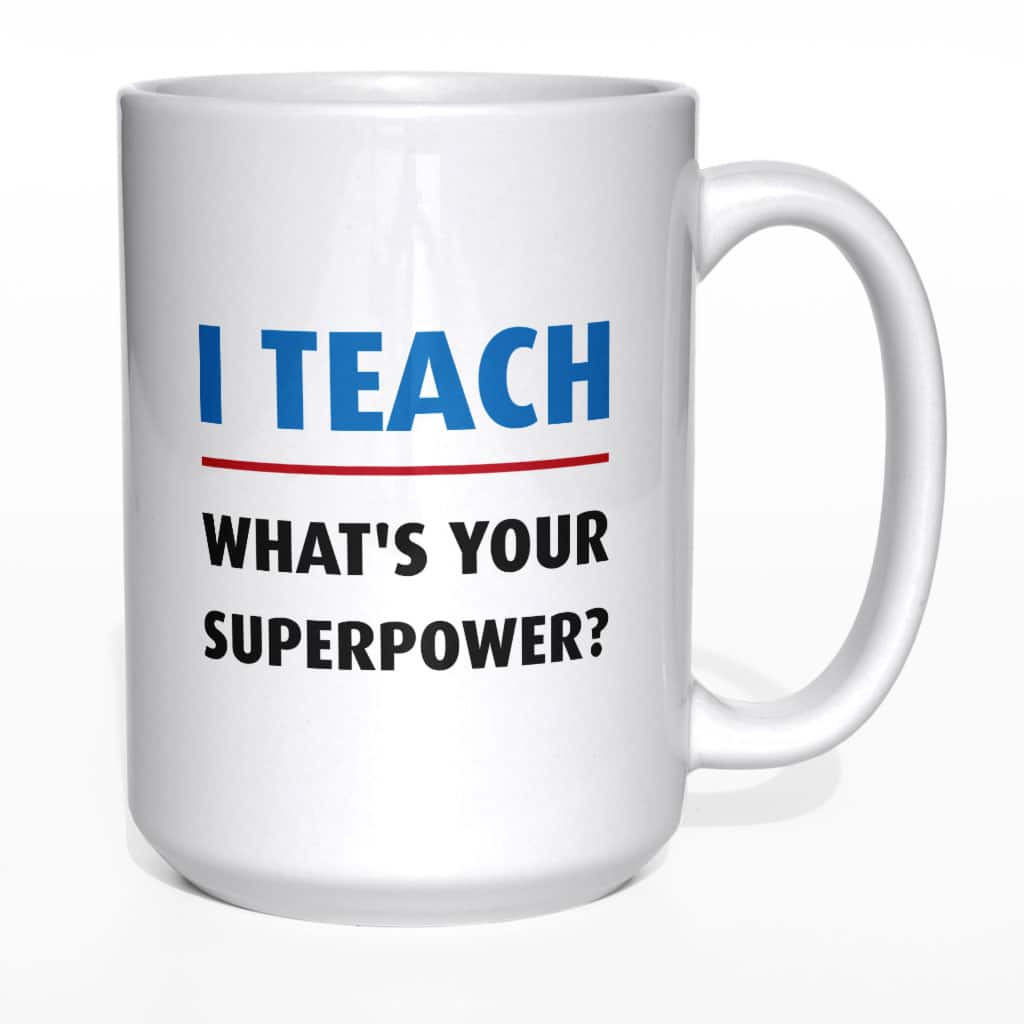 I teach - what&#039;s your superpower kubek - zdjęcie 2