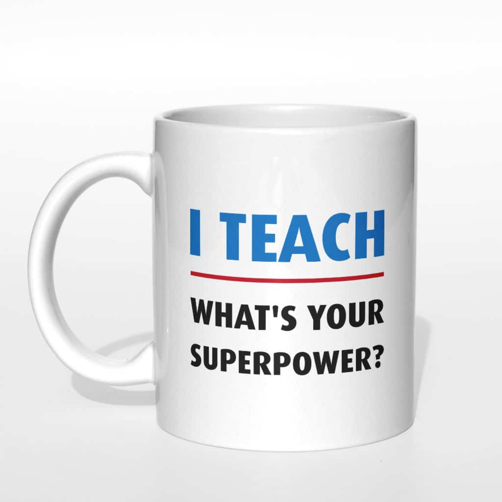 I teach - what&#039;s your superpower kubek - zdjęcie 3