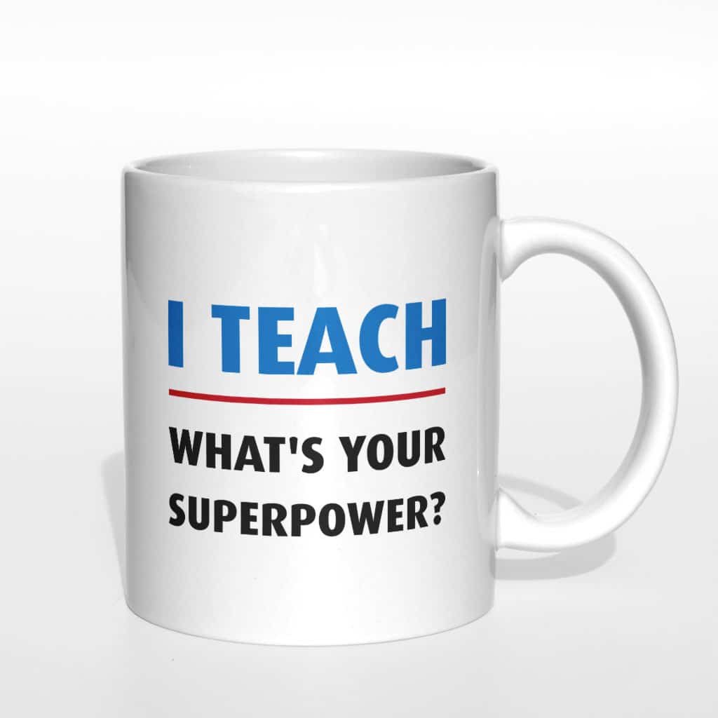 I teach - what&#039;s your superpower kubek - zdjęcie 4