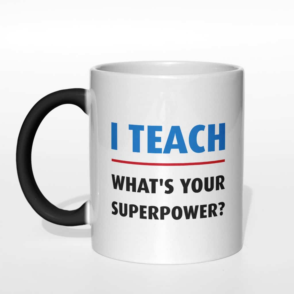 I teach - what&#039;s your superpower kubek - zdjęcie 5