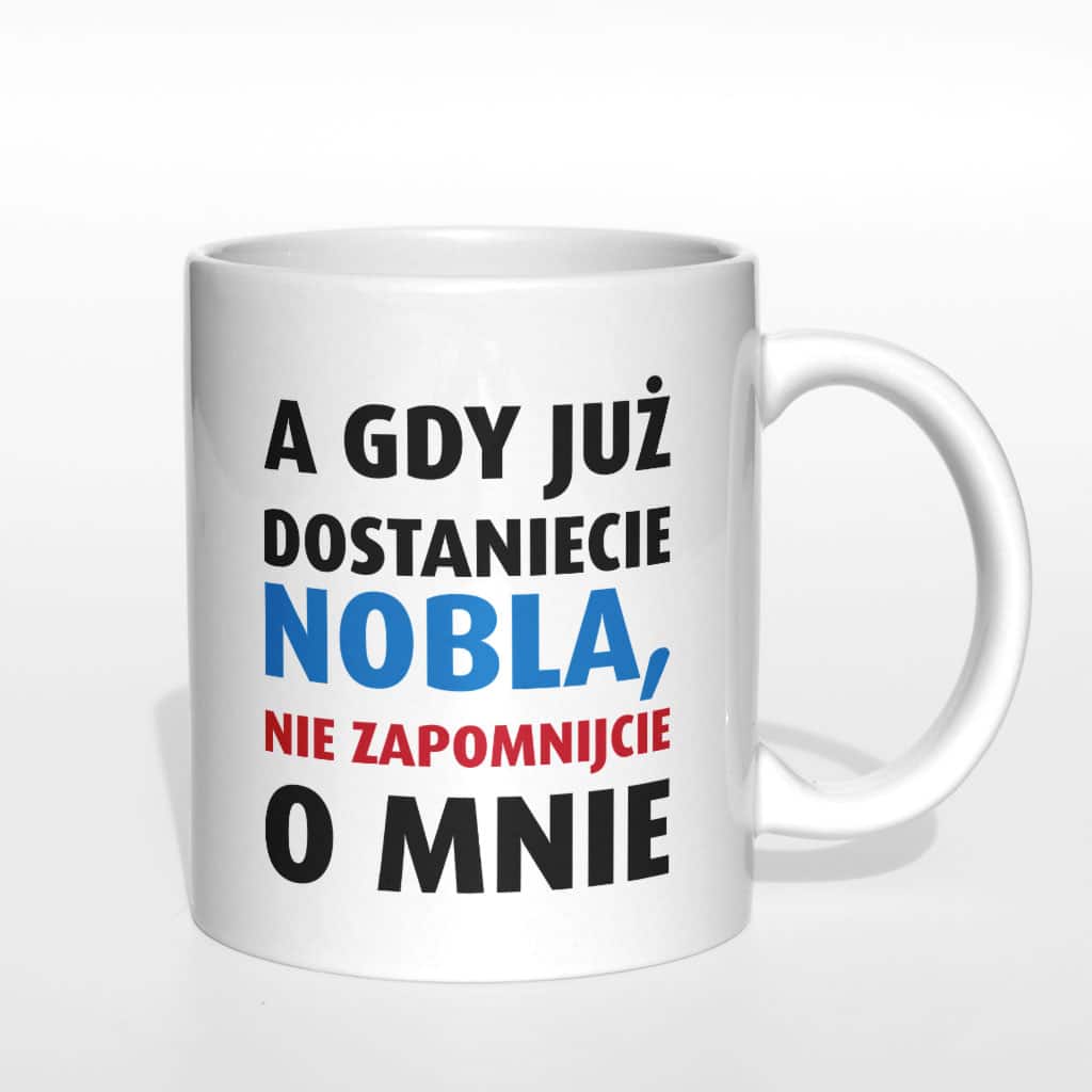 A gdy już dostaniecie nobla, nie zapomnijcie o mnie kubek - zdjęcie 4