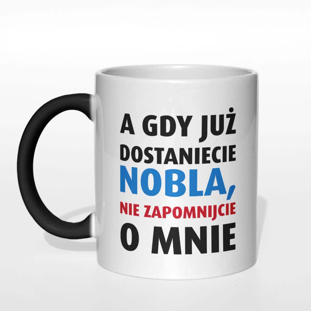 A gdy już dostaniecie nobla, nie zapomnijcie o mnie kubek - zdjęcie 5